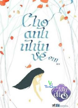 Cho Anh Nhìn Về Em (Quyển 2)