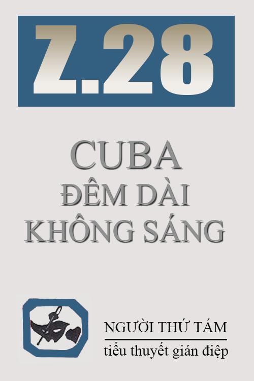 Z.28 Cuba, Đêm Dài Không Sáng