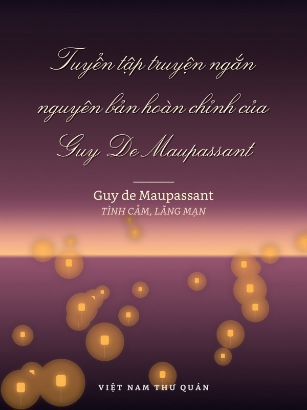 Tuyển tập truyện ngắn nguyên bản hoàn chỉnh của Guy De Maupassant