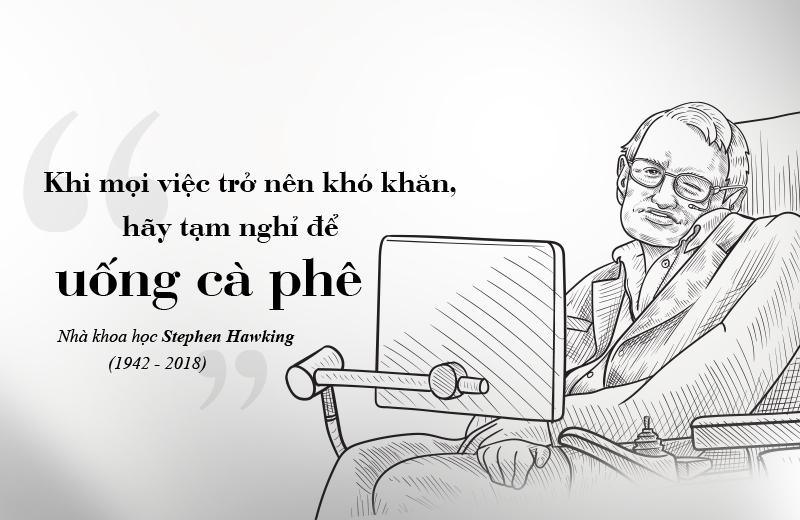 Kỳ 78: Stephen Hawking - Giải mã vũ trụ bên tách cà phê