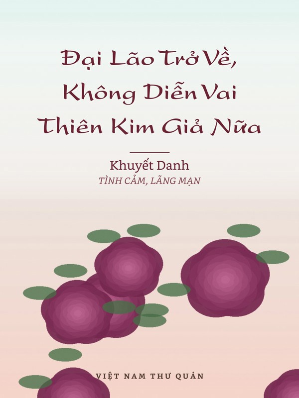 Đại Lão Trở Về, Không Diễn Vai Thiên Kim Giả Nữa