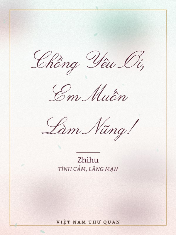 Chồng Yêu Ơi, Em Muốn Làm Nũng!