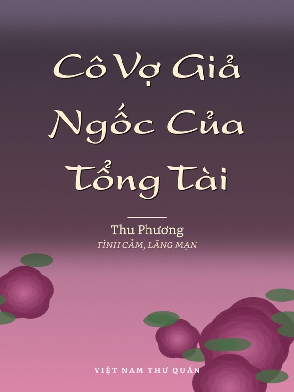 Cô Vợ Giả Ngốc Của Tổng Tài