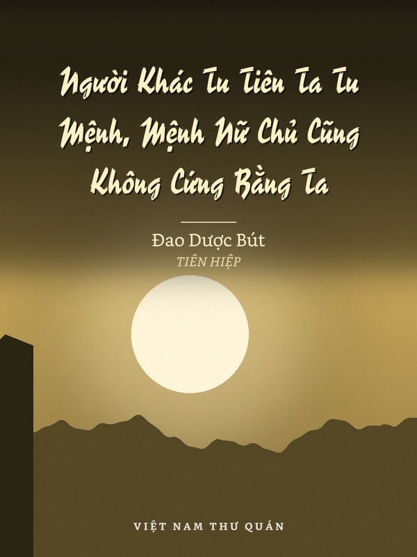 Người Khác Tu Tiên Ta Tu Mệnh, Mệnh Nữ Chủ Cũng Không Cứng Bằng Ta