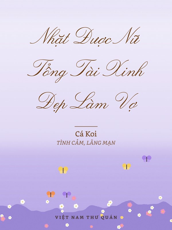Nhặt Được Nữ Tổng Tài Xinh Đẹp Làm Vợ