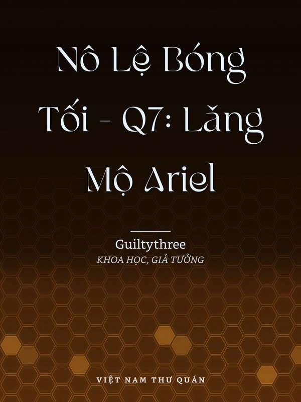 Nô Lệ Bóng Tối - Q7: Lăng Mộ Ariel