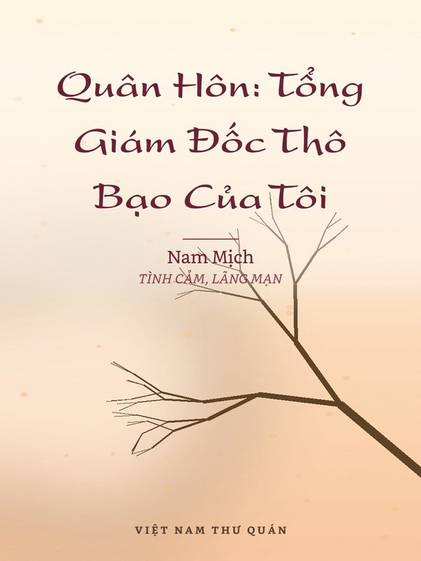 Quân Hôn: Tổng Giám Đốc Thô Bạo Của Tôi