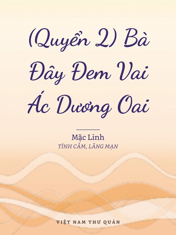 (Quyển 2) Bà Đây Đem Vai Ác Dương Oai