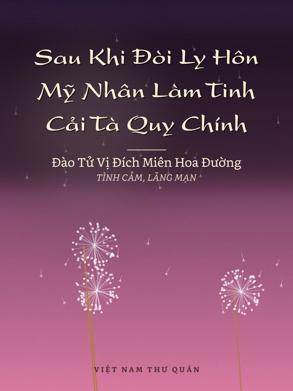 Sau Khi Đòi Ly Hôn Mỹ Nhân Làm Tinh Cải Tà Quy Chính