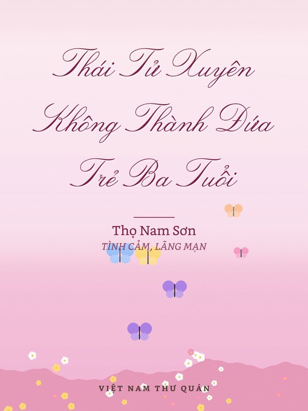 Thái Tử Xuyên Không Thành Đứa Trẻ Ba Tuổi