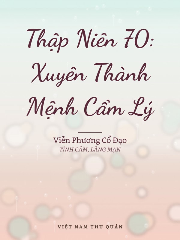 Thập Niên 70: Xuyên Thành Mệnh Cẩm Lý