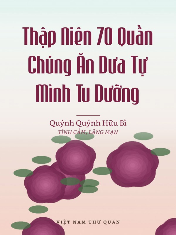 Thập Niên 70 Quần Chúng Ăn Dưa Tự Mình Tu Dưỡng