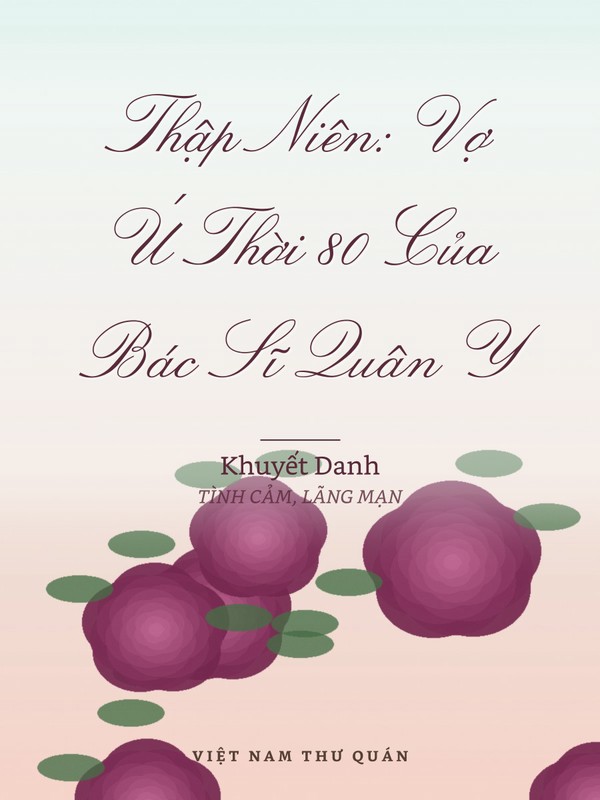 Thập Niên: Vợ Ú Thời 80 Của Bác Sĩ Quân Y