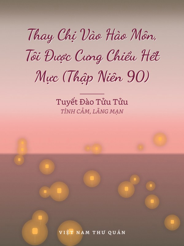 Thay Chị Vào Hào Môn, Tôi Được Cưng Chiều Hết Mực (Thập Niên 90)