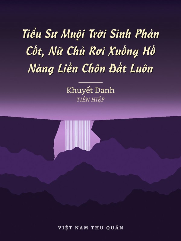 Tiểu Sư Muội Trời Sinh Phản Cốt, Nữ Chủ Rơi Xuống Hố Nàng Liền Chôn Đất Luôn