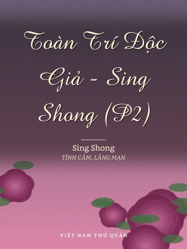 Toàn Trí Độc Giả - Sing Shong (P2)