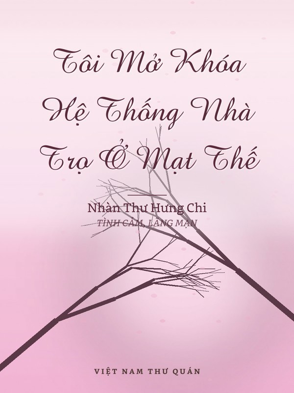 Tôi Mở Khóa Hệ Thống Nhà Trọ Ở Mạt Thế