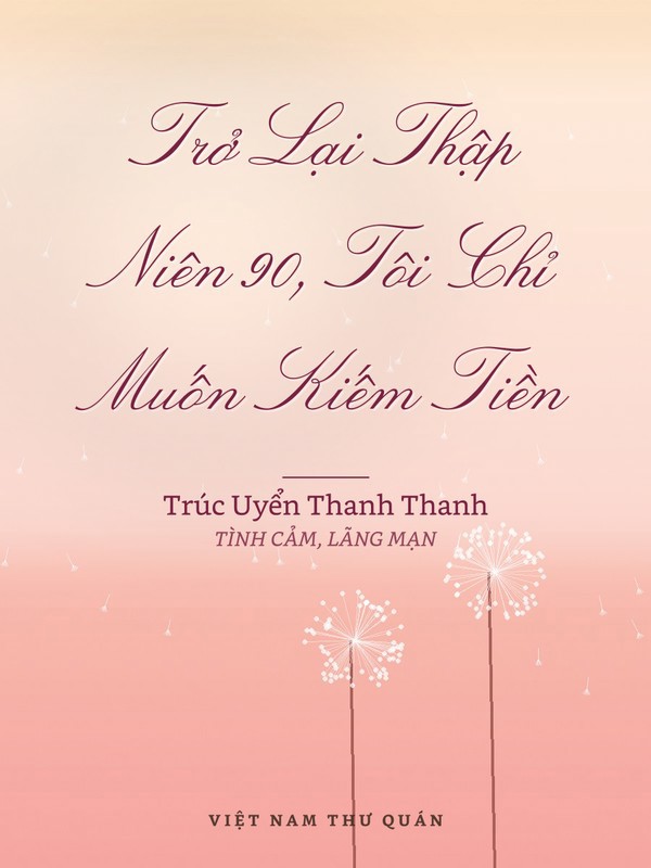 Trở Lại Thập Niên 90, Tôi Chỉ Muốn Kiếm Tiền