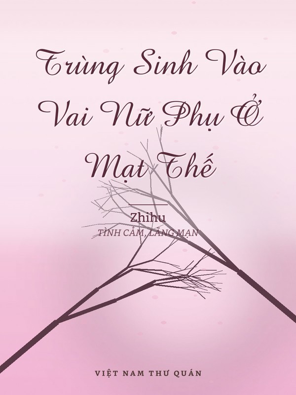 Trùng Sinh Vào Vai Nữ Phụ Ở Mạt Thế
