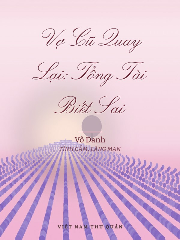 Vợ Cũ Quay Lại: Tổng Tài Biết Sai