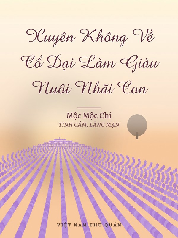 Xuyên Không Về Cổ Đại Làm Giàu Nuôi Nhãi Con