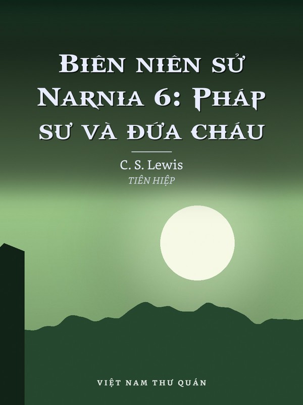 Biên niên sử Narnia 6: Pháp sư và đứa cháu