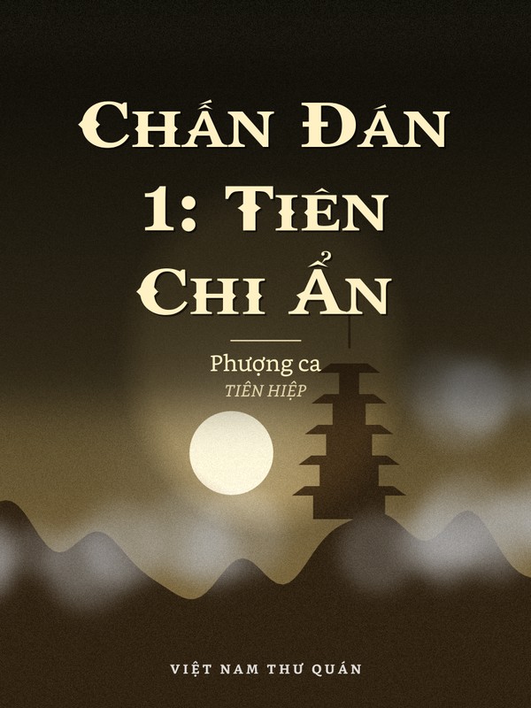 Chấn Đán 1: Tiên Chi Ẩn