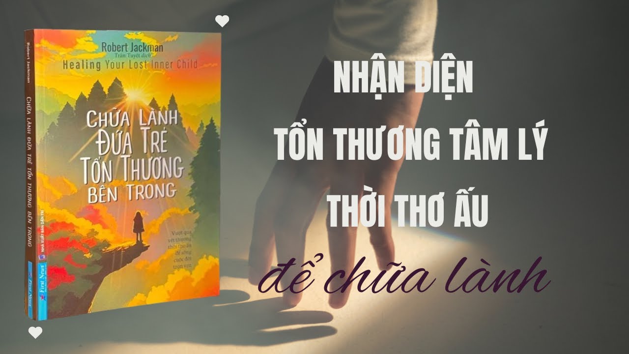 Review: Chữa Lành Đứa Trẻ Tổn Thương Bên Trong